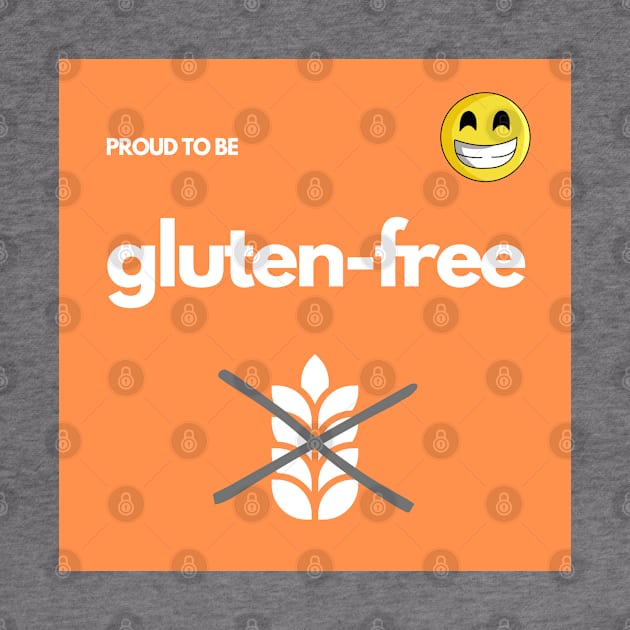 Proud To Be Gluten-Free - Orange by MoonOverPines